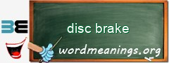 WordMeaning blackboard for disc brake